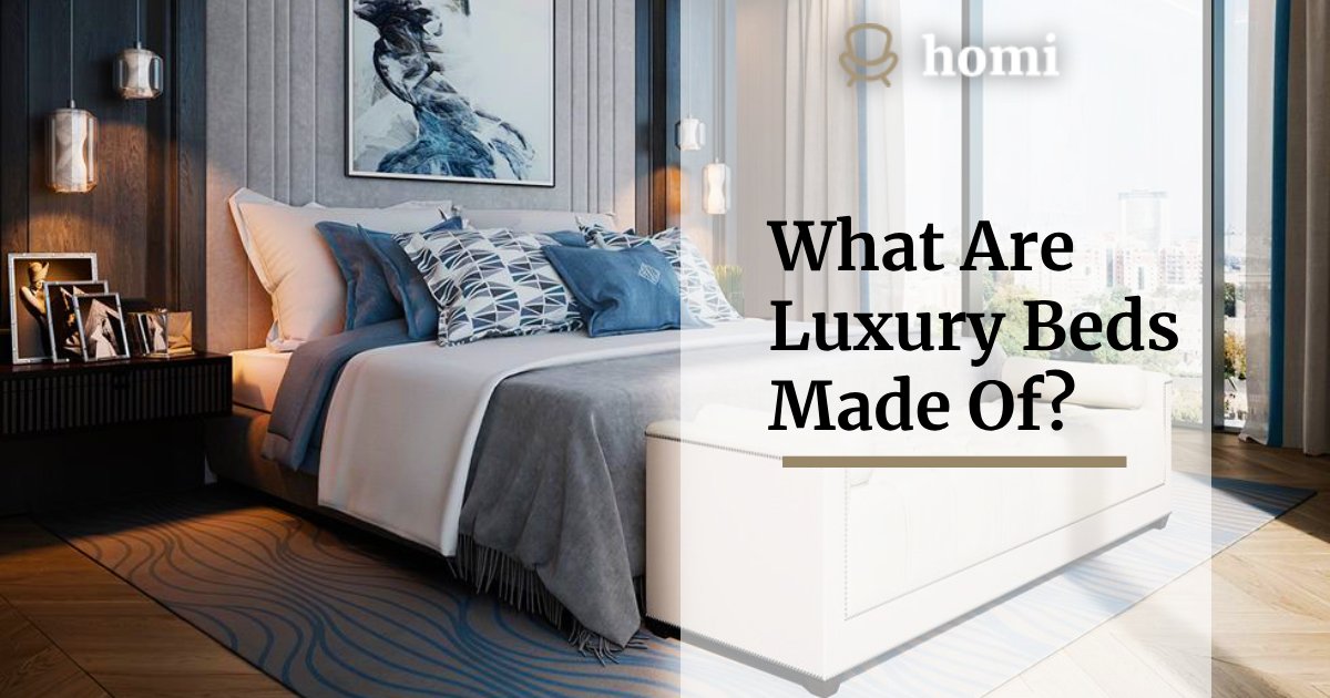 What Are Luxury Beds Made Of